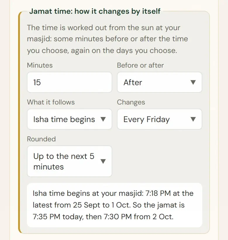 Isha: azan when Isha time begins, jamat 15 min later, changes every Friday (rounded to 5 min)